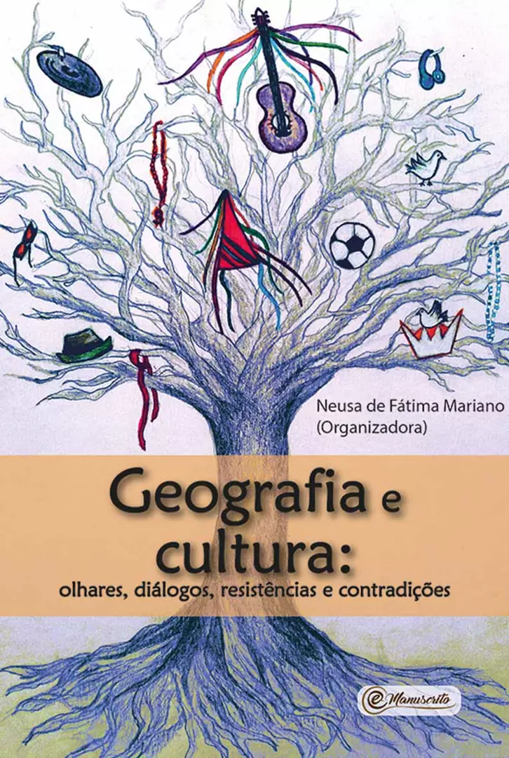 Geografia e cultura: olhares, diálogos, resistências e contradições